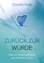 „Claudia Roth“, „Zurück zur Würde“, „Was uns hindert glücklich und zufrieden zu sein“. Schmetterling auf Grashalm., Buch