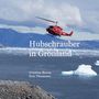 Cristina Berna: Hubschrauber in Grönland, Buch, Buch