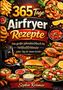 "365 Tage Airfryer Rezepte" in großer Schrift. Verschiedene Speisen wie Burger, Garnelen und Pommes sind abgebildet., Buch