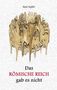 Text: "Das RÖMISCHE REICH gab es nicht." Illustration aus goldbraunen, vertikal verlaufenden Mustern., Buch