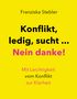 Franziska Stebler: Stebler, F: Konflikt, ledig, sucht... Nein danke!, Buch