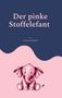 Irena Osterland: Der pinke Stoffelefant, Buch