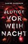 Die Wörter "Sabine Buxbaum" und "Blutige Vorweihnacht" sind in Weiß auf einem blutrot schimmernden Hintergrund., Buch