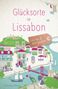 Christina Weise: Glücksorte in Lissabon, Buch, Buch