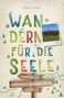 Anne Baum: Wetterau & Vogelsberg. Wandern für die Seele, Buch, Buch