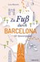 "Zu Fuß durch BARCELONA: 12 Spaziergänge. Lina Biarnés." Illustrationen architektonischer Wahrzeichen und Fußspuren., Buch