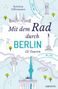 "Mit dem Rad durch BERLIN: 12 Touren" von Kristina Offermann. Zeichnungen von Berliner Wahrzeichen und Radwegen., Buch