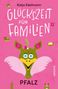 "Katja Edelmann: Glückszeit für Familien. PFALZ. DROSTE." Illustration eines fröhlichen, grünen Wesens mit Flügeln auf rosa Hintergrund., Buch