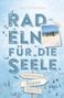 Oben "Janet Lindemann", groß "Radeln für die Seele", unten "Wohlfühltouren Rügen Droste". Illustration mit Strandfoto., Buch