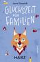"Glückszeit für Familien", Jana Zieseniß, "Harz", Droste. Illustration eines Luchses, gelbe Lokomotive, roter Wanderstiefel., Buch