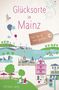 „Glücksorte in Mainz“, „Fahr hin & werd glücklich“. Eine bunte Illustration von Mainz mit Brücke, Gebäude und Natur., Buch