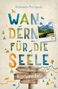 "Wandern für die Seele" in bunten Buchstaben. Darunter Schilder: "Wohlfühlwege Karwendel". Foto von Berglandschaft., Buch