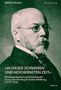 Winfried Becker, "IN DIESER SCHWEREN UND HOCHERNSTEN ZEIT", Georg von Hertling im Ersten Weltkrieg (1914–1919). Schwarz-weißes Porträt.
