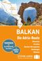 "BALKAN. Die Adria-Route. Tourenideen für Wohnmobil, Bus, Bahn & Van. Mit Budget-Tipps." Karte der Balkanregion, Felslandschaft., Buch