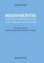 Peter Schmitt: Medienkritik zwischen Anthropologie und Gesellschaftstheorie, Buch