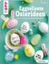 Pia Deges: Eggzellente Osterideen (kreativ.kompakt), Buch