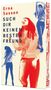 Erna Sassen: Such dir keinen besten Freund, Buch, Buch