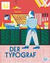 Gaby Bazin: Der Typograf - Willkommen in der Werkstatt des Typografen: Ein Bilderbuch für Kinder ab 6 Jahren über Buchdruck und Schriftkunst, Buch