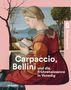 : Carpaccio, Bellini und die Frührenaissance in Venedig, Buch