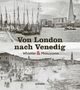 Buchcover: "Von London nach Venedig" von James Whistler & Hiroyuki Masuyama. Zeichnung von Venedig, Boot im Wasser.