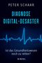 Peter Schaar: Diagnose Digital-Desaster, Buch