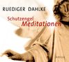 Ruediger Dahlke: Schutzengel-Meditationen. CD, CD, CD