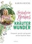 Karina Reichl: Fräulein Grüns Kräuterwunder, Buch