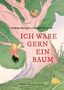 Andrea Hensgen: Ich wäre gern ein Baum, Buch