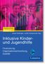 : Inklusive Kinder- und Jugendhilfe, Buch