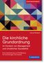 Ursula Wollasch: Die kirchliche Grundordnung im Kontext von Management und christlicher Sozialethik, Buch