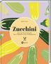 "Zucchini: Über 70 Rezepte." Illustration mit bunten Zucchini und einem gelben Kreis mit Text.