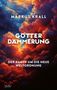 "MARKUS KRALL GÖTTER DÄMMERUNG DER KAMPF UM DIE NEUE WELTORDNUNG" vor farbenfrohem Himmel mit rot-blauen Wolken., Buch