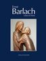 Naomi Jackson-Groves: Ernst Barlach - Leben im Werk, Buch