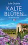 Julie Dubois: Kalte Blüten, Buch