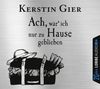 Kerstin Gier: Ach, wär ich nur zu Hause geblieben, CD,CD,CD,CD