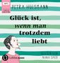 Petra Hülsmann: Glück ist, wenn man trotzdem liebt, MP3