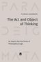 Florian Ganzinger, The Act and Object of Thinking, An Inquiry into the Forms of Philosophical Logic. Eindruck: Schlichtes Design., Buch