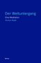"Der Weltuntergang: Eine Meditation" von Florian Baab. Unten steht "Meiner". Blauer Hintergrund., Buch