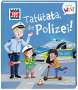 Andrea Weller-Essers: WAS IST WAS Meine Welt Band 15 Tatütata, die Polizei!, Buch