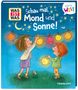 Andrea Weller-Essers: WAS IST WAS Meine Welt Band 20 Schau mal, Mond und Sonne!, Buch