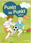 Punkt zu Punkt. Fußball. 1 bis 150, Buch