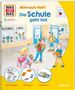 "Mitmach-Heft: Die Schule geht los!" zeigt fröhliche Kinder mit Schultüten vor einer Schule. "Ausmalen, Rätseln, Stickern.", Buch
