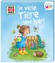 Text: "WAS IST WAS", "So viele Tiere leben hier!", "Meine WELT", "TESSLOFF".  
Illustration: Mädchen, Igel, Maus, Schmetterling, Vogel, Gartenzaun.