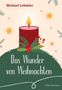 Text: "Michael Lehmler", "Das Wunder von Weihnachten", "Von Herzen". Illustration einer Kerze mit Tannenzweigen., Buch