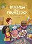 Cynthia Cliff: Kuchen zum Frühstück, Buch