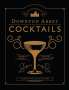 : Die offiziellen Downton Abbey Cocktails, Buch