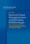 Oben links steht "THEOLOGIE DER LITURGIE", darunter "Verlag Friedrich Pustet". Groß in der Mitte: "Entwurf einer liturgiewissenschaftlichen Bildtheologie". Darunter, kleiner: "Eine zeichentheoretische und sakramentaltheologische Studie zu liturgischen Bildern"., Buch