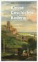 „Anette Borchardt-Wenzel: Kleine Geschichte Badens“. Historisches Gemälde einer Burg auf Hügel mit Personen im Vordergrund., Buch