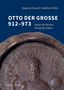 "OTTO DER GROSSE 912–973 Kaiser der Römer, König der Völker." Eine Münze mit dem Porträt Ottos., Buch