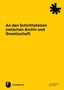 An den Schnittstellen zwischen Archiv und Gesellschaft, Buch